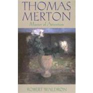 Thomas Merton: Master of Attention : An Exploration of Prayer by Waldron, Robert, 9780809145218