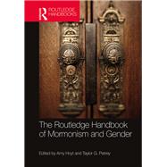 The Routledge Handbook of Mormonism and Gender by Petrey, Taylor G.; Hoyt, Amy, 9780815395218