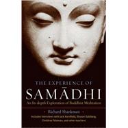 The Experience of Samadhi An In-depth Exploration of Buddhist Meditation by SHANKMAN, RICHARD, 9781590305218