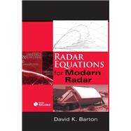 Radar Equations for Modern Radar by Barton, David K., 9781608075218