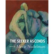The Seeker Ascends by Nudelman, Merle, 9781771335218