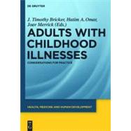 Adults With Childhood Illnesses by Bricker, J. Timothy; Omar, Hatim A.; Merrick, Joav, 9783110255218
