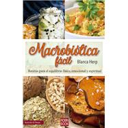Macrobitica fcil Recetas para el equilibrio fsico, emocional y espiritual by Herp, Blanca, 9788499175218
