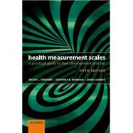 Health Measurement Scales A practical guide to their development and use by Streiner, David L.; Norman, Geoffrey R.; Cairney, John, 9780199685219