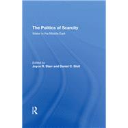 The Politics Of Scarcity by Starr, Joyce R.; Stoll, Daniel C.; Taubenblatt, Selig A.; Osborn, Donald E, 9780367295219