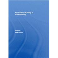 From Nation-Building to State-Building by Berger; Mark T., 9780415495219