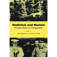 Stalinism and Nazism: Dictatorships in Comparison by Edited by Ian Kershaw , Moshe Lewin, 9780521565219