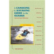 A Canoeing and Kayaking Guide to the Ozarks by Kennon, Tom, 9780897325219