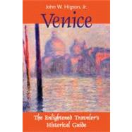 Venice The Enlightened Traveler's Historical Guide by Higson, Jack, 9780971955219