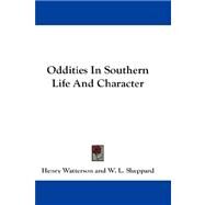 Oddities in Southern Life and Character by Watterson, Henry, 9781432675219