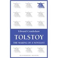 Tolstoy The Making of a Novelist by Crankshaw, Edward, 9781448205219