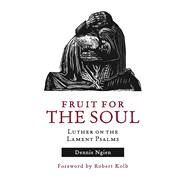 Fruit for the Soul by Ngien, Dennis; Kolb, Robert, 9781451485219