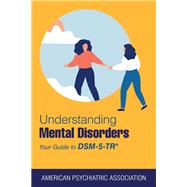 Understanding Mental Disorders by Abraham M. Nussbaum, M.D.; Patrick J. Kennedy, 9781615375219