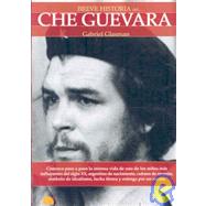 Breve historia del Che Guevara / Brief History Of Che Guevara by Glasman, Gabriel, 9788497635219