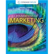 Cengage Infuse for Pride/Ferrell's Foundations of Marketing, 9th Edition [Instant Access], 1 term by Pride, William; Ferrell, O. C., 9780357805220