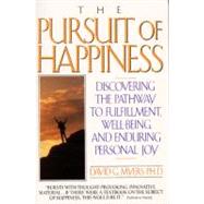 The Pursuit of Happiness: Discovering the Pathway to Fulfillment, Well-Being, and Enduring Personal Joy by Myers, David G., 9780380715220