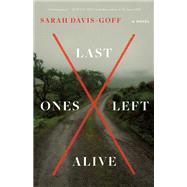 Last Ones Left Alive by Davis-goff, Sarah, 9781250235220