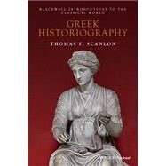 Greek Historiography by Scanlon, Thomas F., 9781405145220