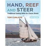 Hand, Reef and Steer 2nd edition Traditional Sailing Skills for Classic Boats by Cunliffe, Tom, 9781472925220