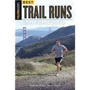 Best Trail Runs San Francisco by Chase, Adam; Hobbs, Nancy, 9781493025220