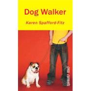 Dog Walker by Spafford-Fitz, Karen, 9781551435220