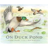 On Duck Pond by Yolen, Jane; Marstall, Bob, 9781943645220