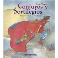 Conjuros y sortilegios/ Spell and Charms by Vasco, Irene, 9789583005220