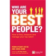 Who Are Your Best People? by Stuart-Kotze, Robin; Dunn, Chris, 9780273715221