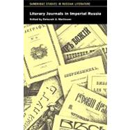 Literary Journals in Imperial Russia by Edited by Deborah A. Martinsen, 9780521135221