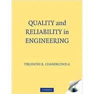 Quality and Reliability in Engineering by Tirupathi R. Chandrupatla, 9780521515221