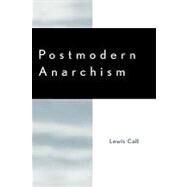 Postmodern Anarchism by Call, Lewis, 9780739105221