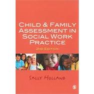 Child & Family Assessment in Social Work Practice by Sally Holland, 9781849205221