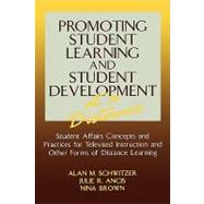 Promoting Student Learning and Student Development at a Distance Student Affairs, Concepts and Practices for Televised Instruction and Other Forms of Distance Learning by Schwitzer, Alan M.; Ancis, Julie R.; Brown, Nina, 9781883485221