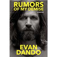 Rumors of My Demise A Memoir by Dando, Evan, 9781982175221