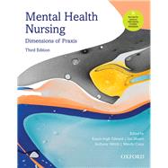 Mental Health Nursing Dimensions of Praxis by Edward, Karen-leigh; Munro, Ian; Welch, Anthony; Cross, Wendy, 9780190305222