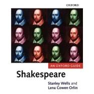Shakespeare: An Oxford Guide by Wells, Stanley; Cowen Orlin, Lena, 9780199245222