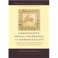 Christianity, Social Tolerance, and Homosexuality by Boswell, John; Jordan, Mark D., 9780226345222