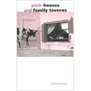 Pink Houses and Family Taverns by Bradway, Becky, 9780253215222