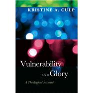 Vulnerability and Glory by Culp, Kristine A., 9780664235222