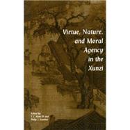 Virtue, Nature, and Moral Agency in the Xunzi by Kline, T. C.; Ivanhoe, P. J., 9780872205222