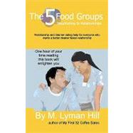 The 5 Food Groups by Hill, M. Lyman, 9781461185222