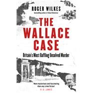 The Wallace Case by Roger Wilkes, 9781472145222