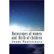Horoscopes of Women / Birth of Children by Mantreswara, Swami; Parameswaran, Mullappilly, 9781502455222
