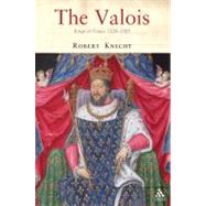 The Valois Kings of France 1328-1589 by Knecht, Robert, 9781852855222