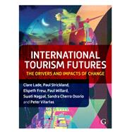 International Tourism Futures by Lade, Clare; Strickland, Paul; Frew, Elspeth; Willard, Paul; Nagpal, Swati, 9781911635222