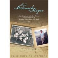 From Matriarch to Mayor by Stephens, Elise Hopkins, 9781942945222