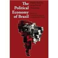 The Political Economy of Brazil by Graham, Lawrence S.; Wilson, Robert H., 9780292745223