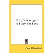 Percy's Revenge : A Story for Boys by Mulholland, Clara, 9780548495223