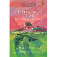 Dhanapatir Char Whatever Happened to Pedru's Island? by Mitra, Amar, 9780670095223