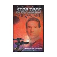 The Star Trek:  The Next Generation:  The Valiant by Friedman, Michael Jan, 9780671775223